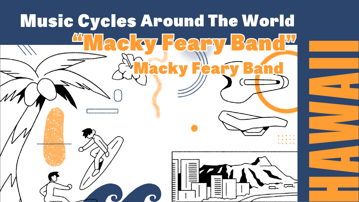 Music Cycles Around The World ③ Hawaii Macky Feary Band “Macky 
